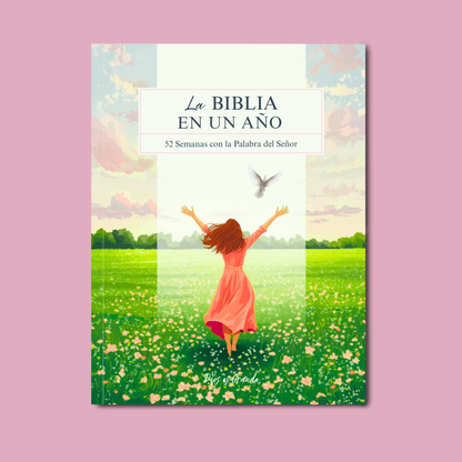 La Biblia en un Año: 52 Semanas con la Palabra del Señor